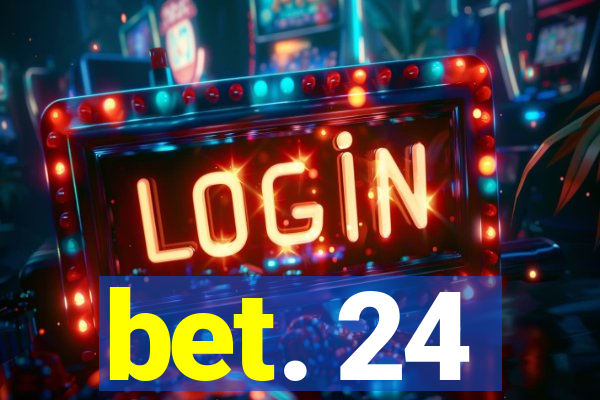 bet. 24